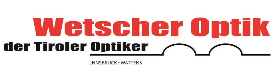 Wetscher Optik Wattens - der Tiroler Optiker